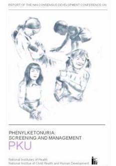 Report of the NIH Consensus Development Conference on Phenylketonuria: Screening and Management PKU cover