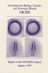 Developmental Biology, Genetics, and Teratology Branch (DBGT), NICHD, Report to the NACHHD Council, 1998