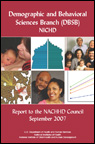 Demographic and Behavioral Sciences Branch (DBSB), NICHD, Report to the NACHHD Council, September 2007