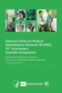 National Center for Medical Rehabilitation Research (NCMRR) 20th Anniversary Scientific Symposium Proceedings