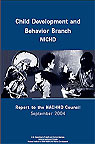 Child Development and Behavior Branch (CDBB), NICHD, Report to the NACHHD Council, September 2004